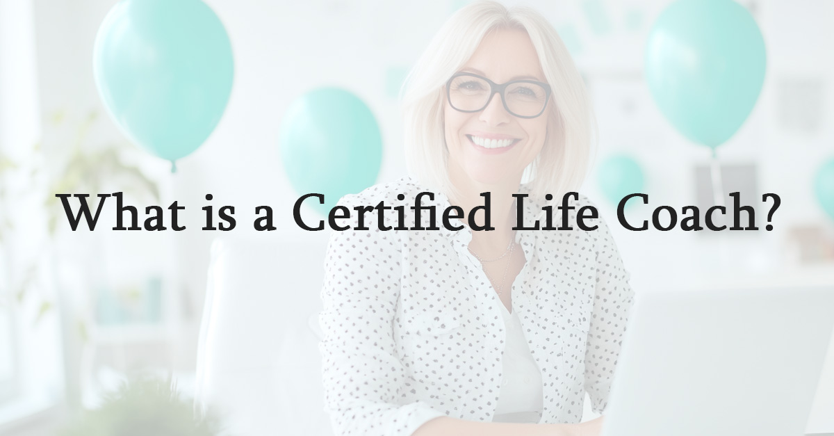 What is a Certified Life Coach