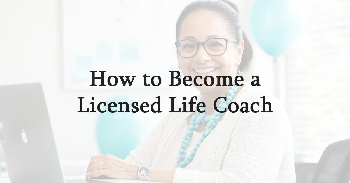 How to Become a Licensed Life Coach