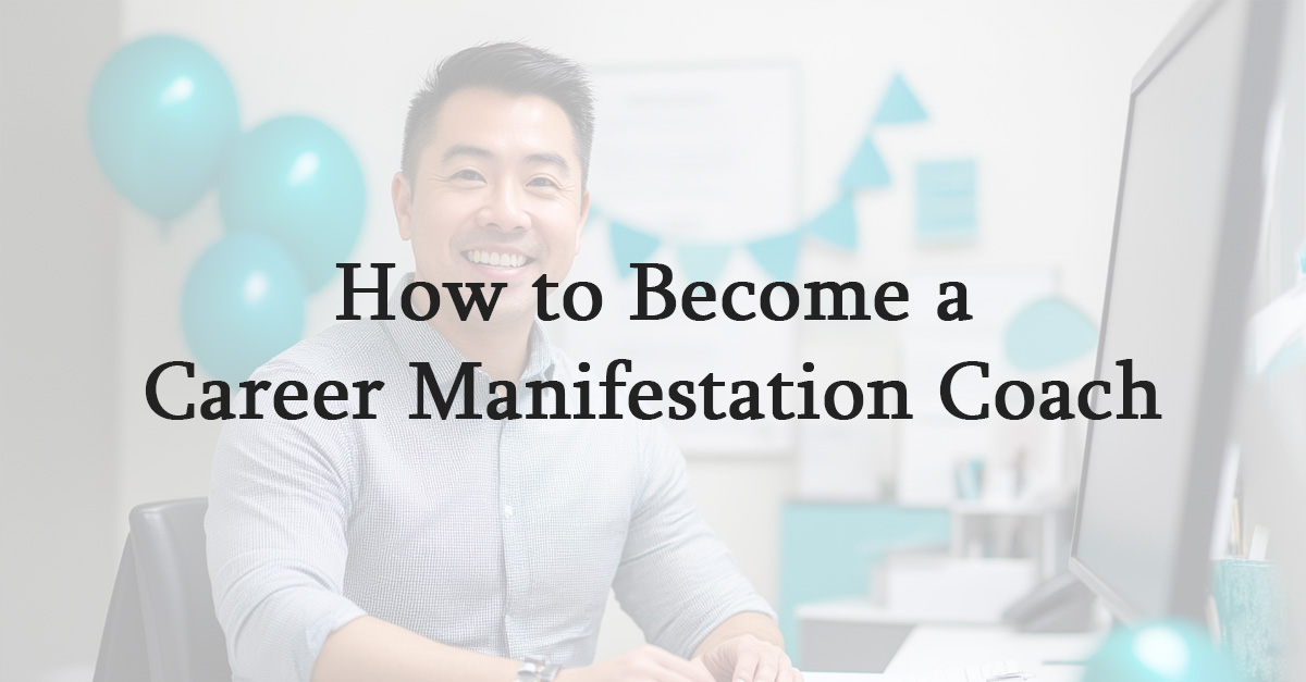 How to Become a Career Manifestation Coach