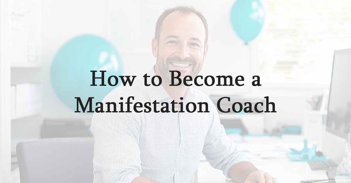 How to Become a Manifestation Coach