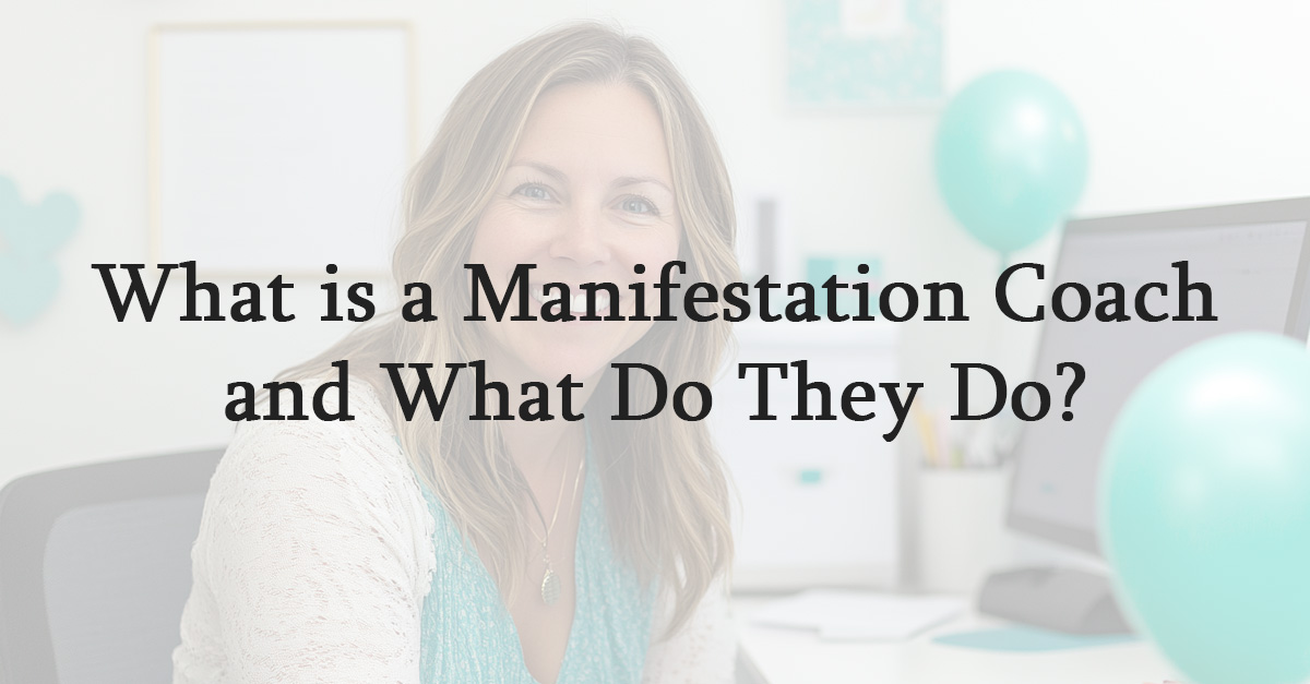 What is a Manifestation Coach and What Do They Do