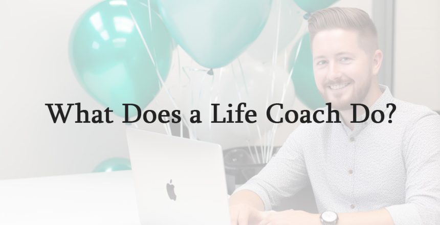 What Does a Life Coach Do