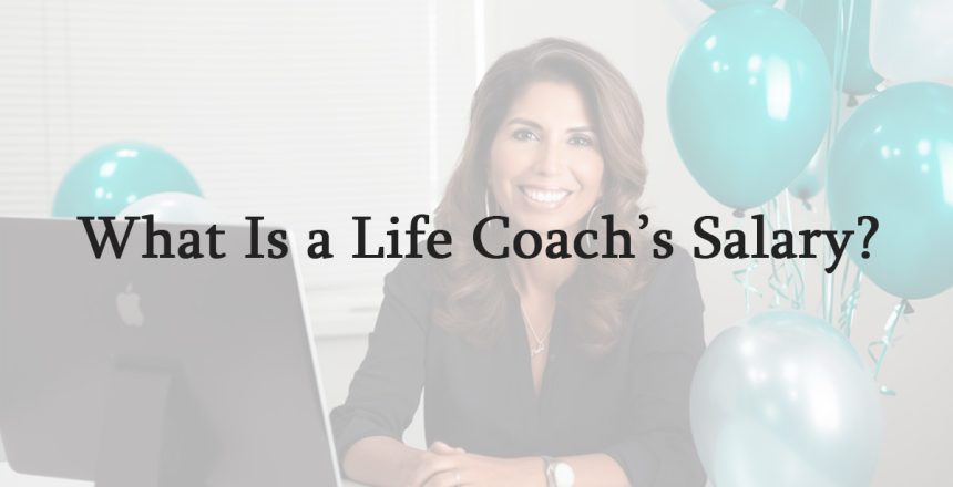 What Is a Life Coachs Salary